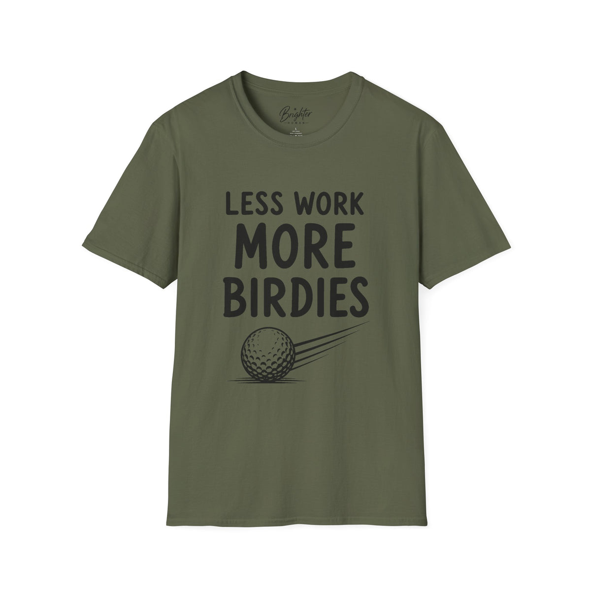 Less Work, More Birdies Golf T-Shirt