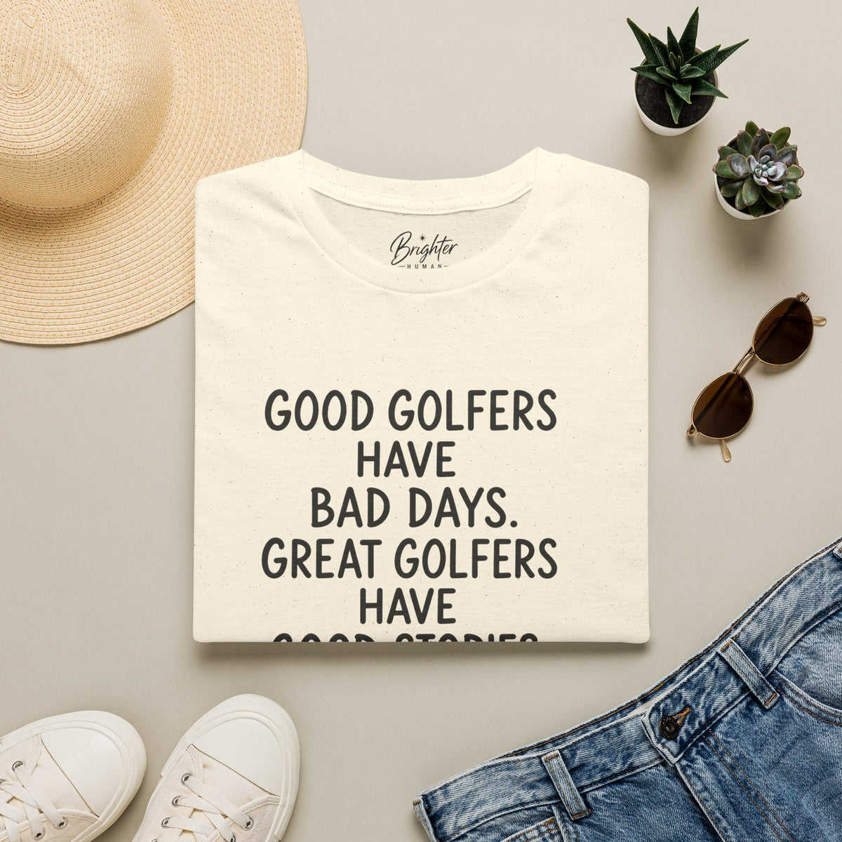 Good Golfers Have Bad Days Golf T-Shirt