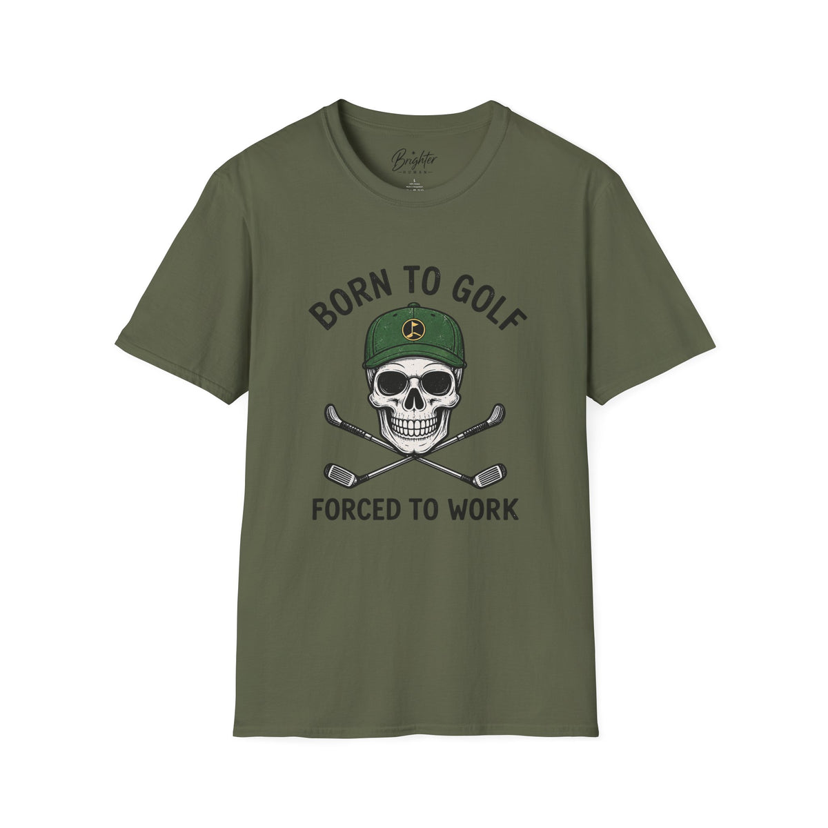 Born To Golf, Forced To Work - Golf T-Shirt