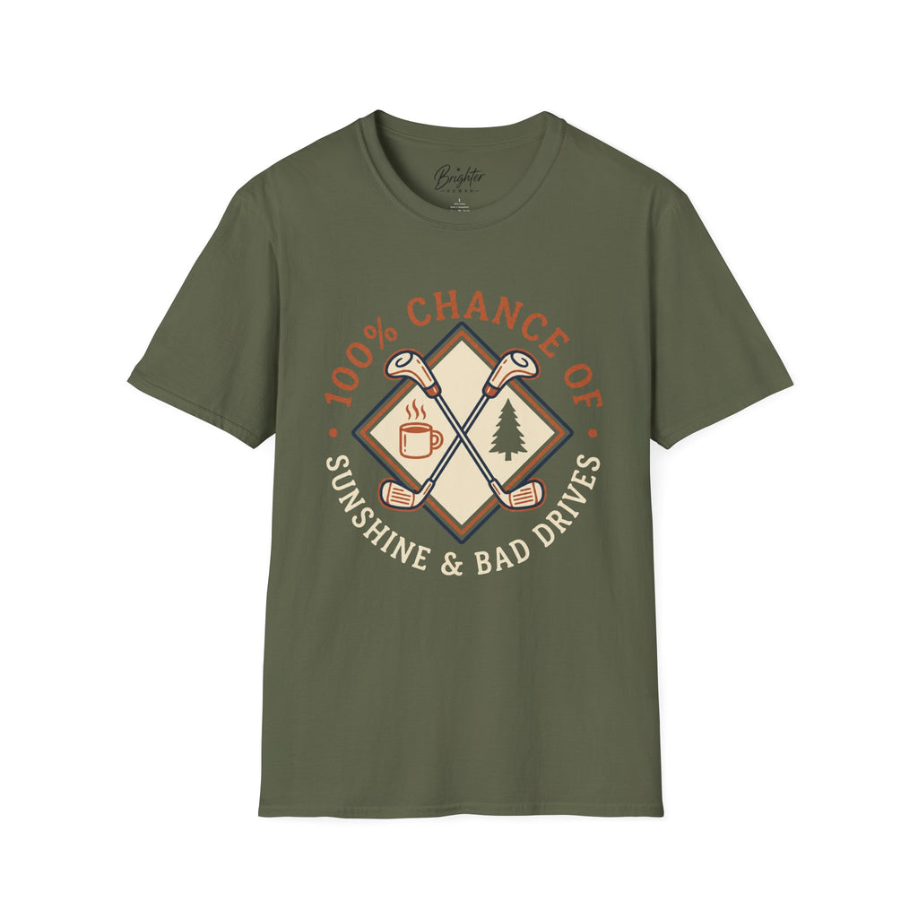 100% Chance of Sunshine And Bad Drives Golf T-Shirt