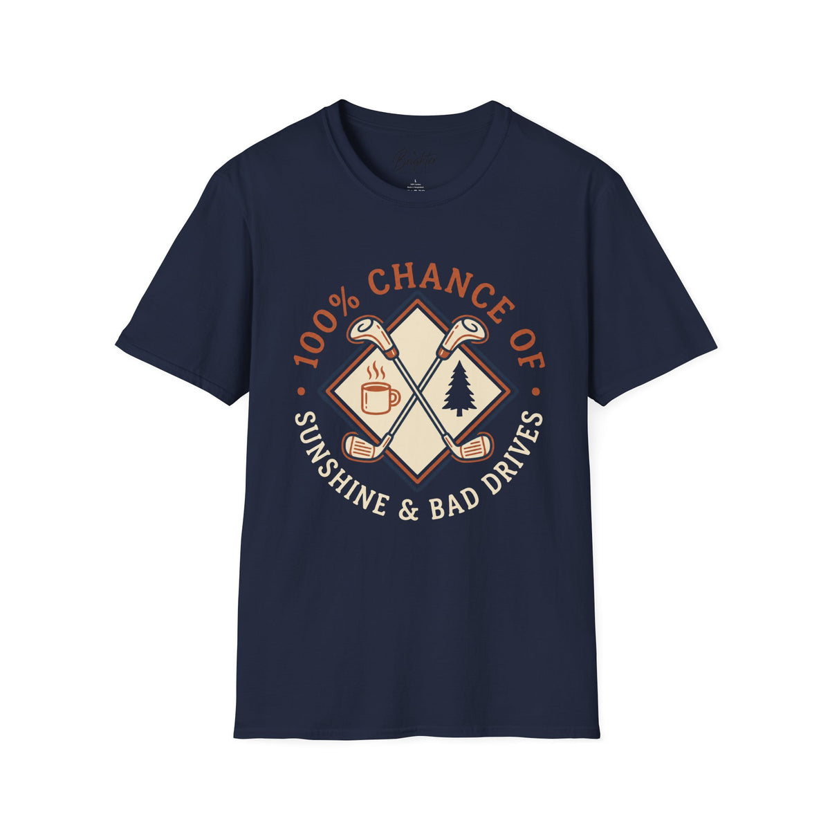 100% Chance of Sunshine And Bad Drives Golf T-Shirt