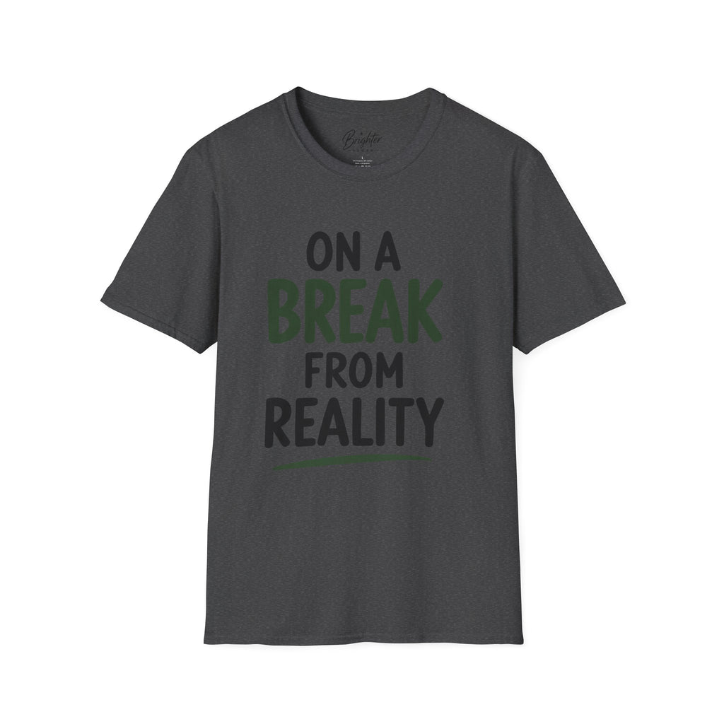On A Break From Reality Golf T-Shirt