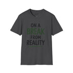 On A Break From Reality Golf T-Shirt