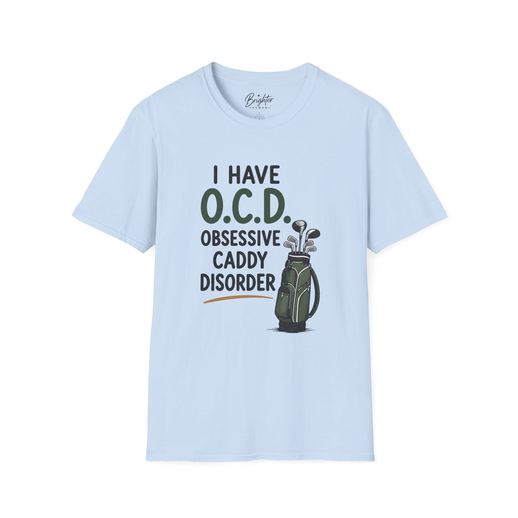 I Have O.C.D. Golf T-Shirt
