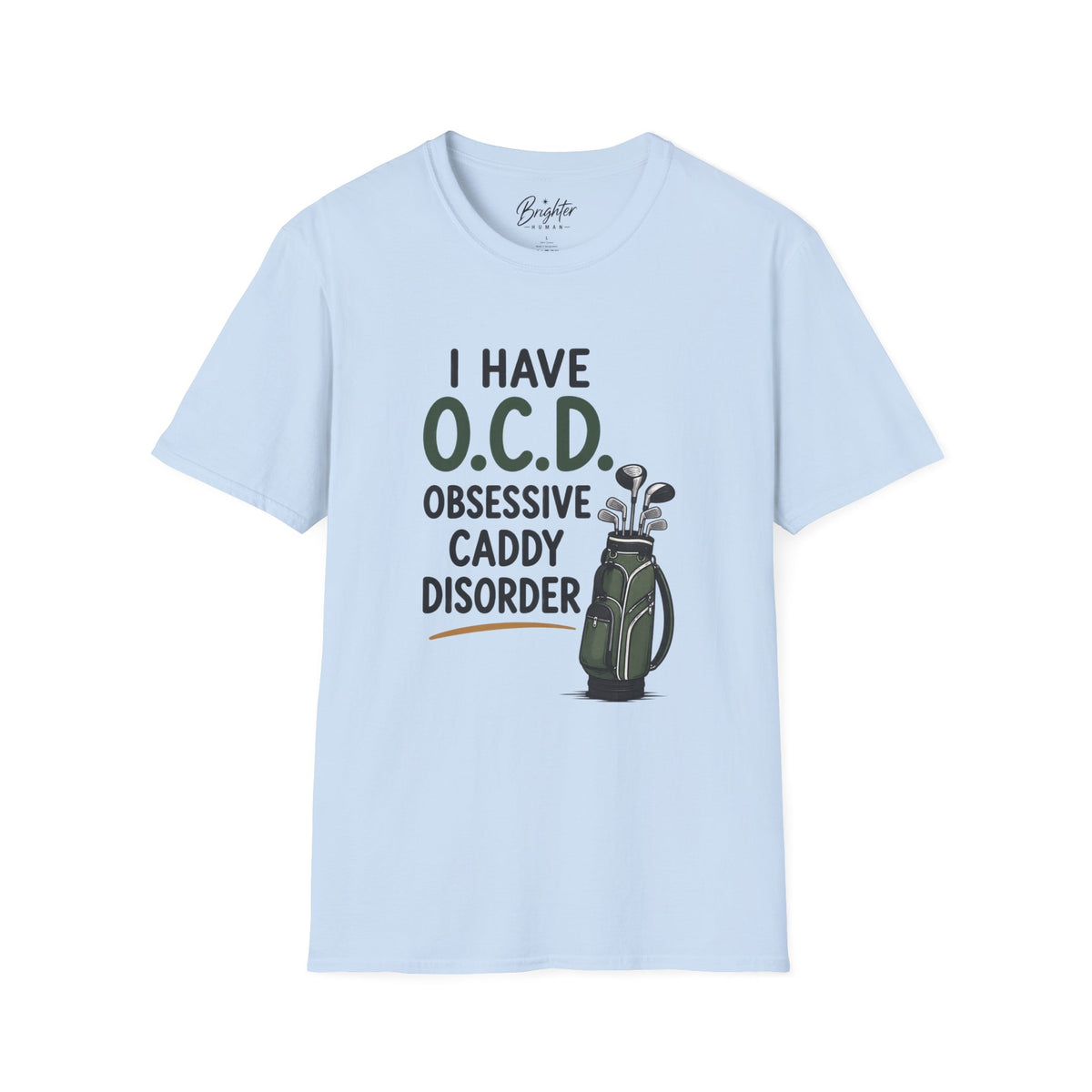 I Have O.C.D. Golf T-Shirt