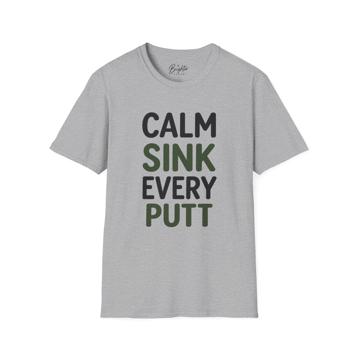 Calm, Sink, Every, Putt Golf T-Shirt