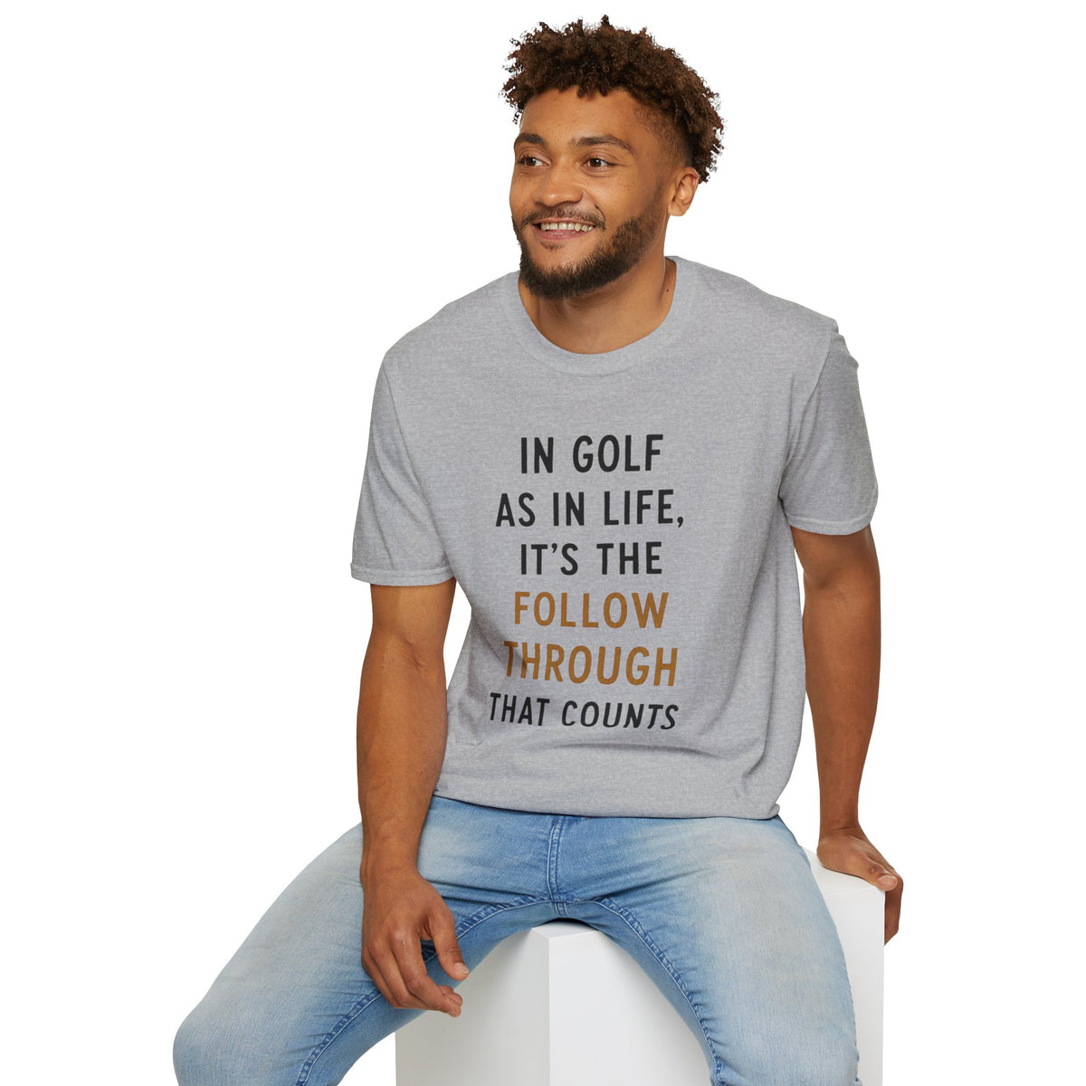 In Golf As In Life, It's The Follow Through That Counts Golf T-Shirt