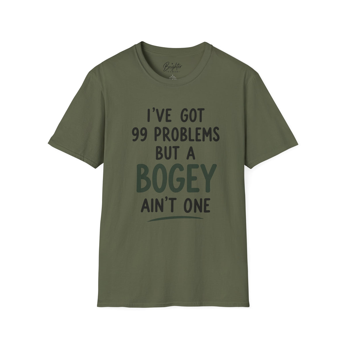 I've Got 99 Problems Golf T-Shirt