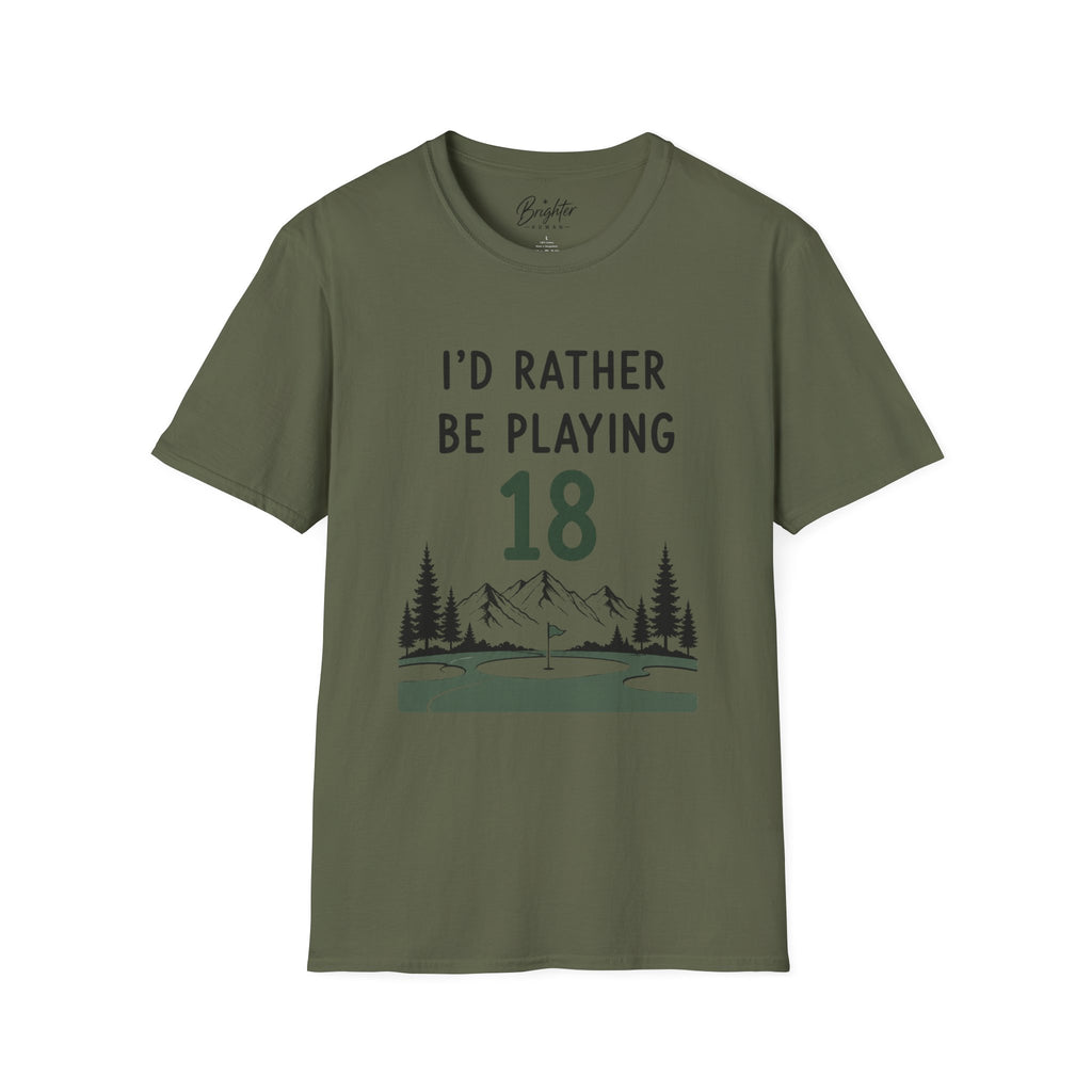 I'd Rather Be Playing 18 Golf T-Shirt