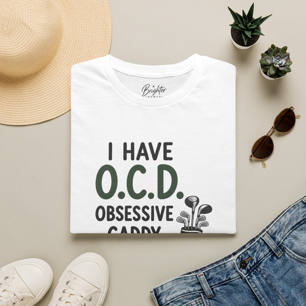 I Have O.C.D. Golf T-Shirt