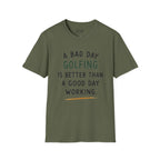 A Bad Day Golfing Golf T-Shirt