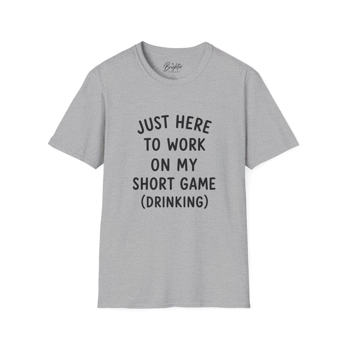 Just Here To Work On My Short Game Golf T-Shirt