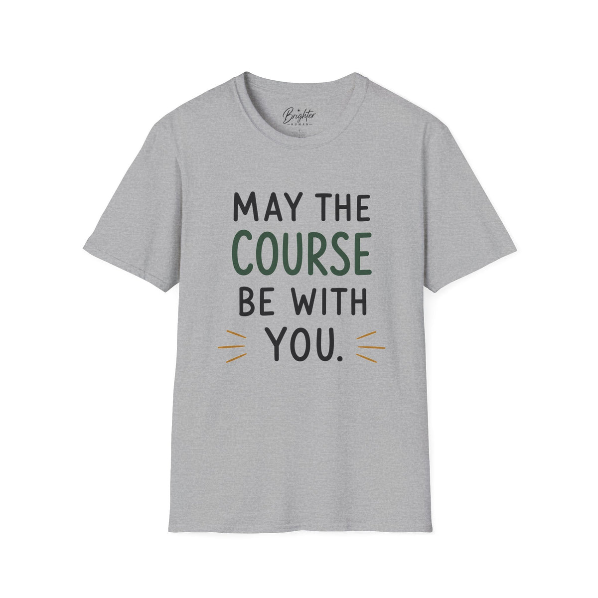 May The Course Be With You Golf T-Shirt