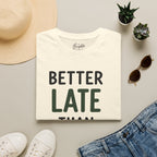 Better Late Than 3 Putt Golf T-Shirt