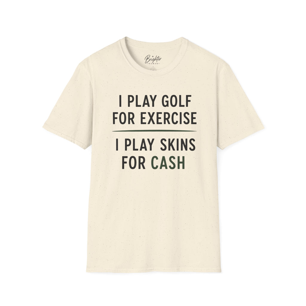 I Play Golf For Exercise Golf T-Shirt