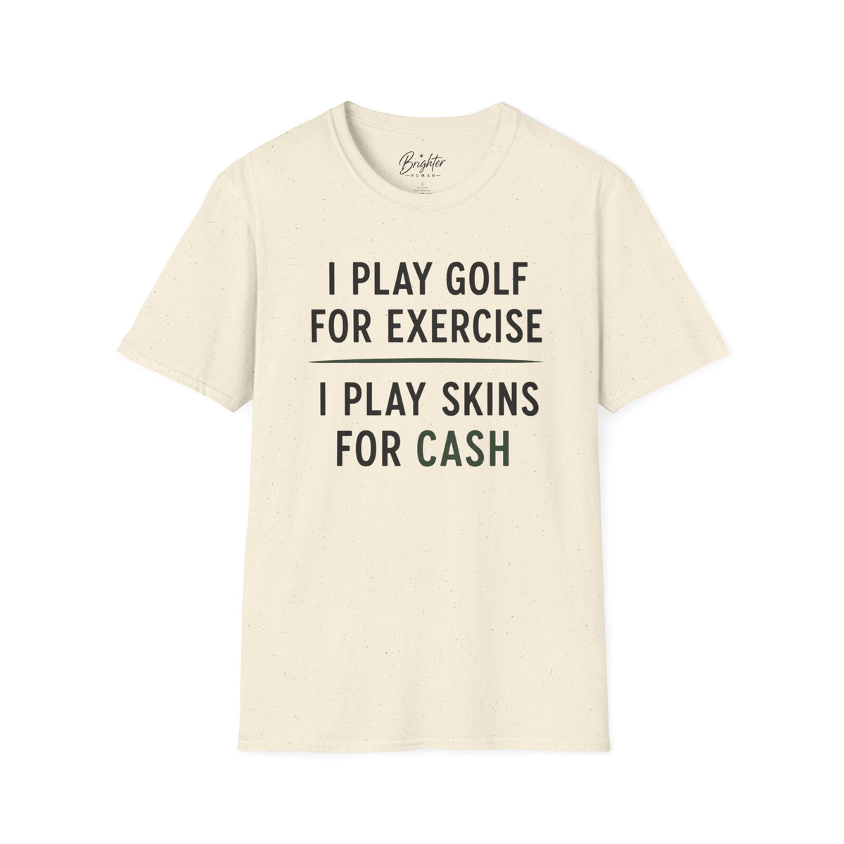 I Play Golf For Exercise Golf T-Shirt