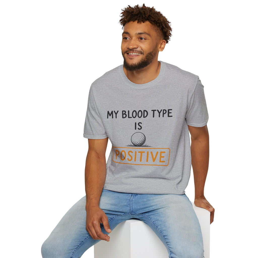 My Blood Type Is O Positive Golf T-Shirt
