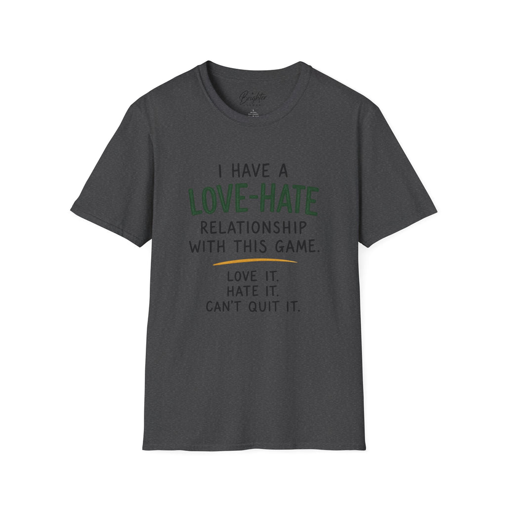 I Have a Love Hate  Relationship Golf T-Shirt