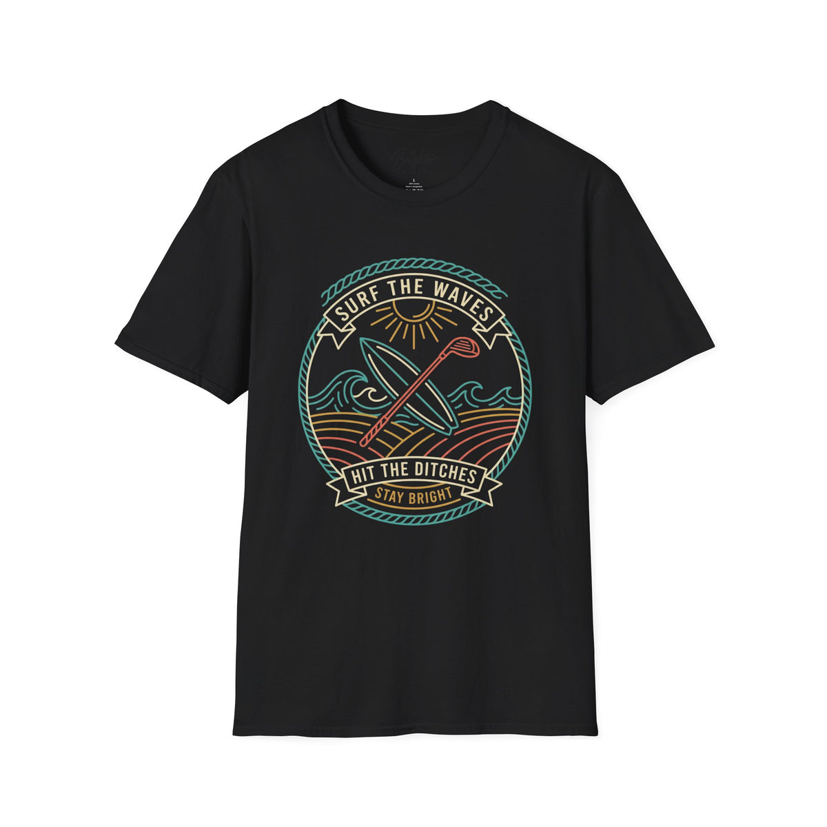 Surf The Waves, Hit The Ditches Golf T-Shirt