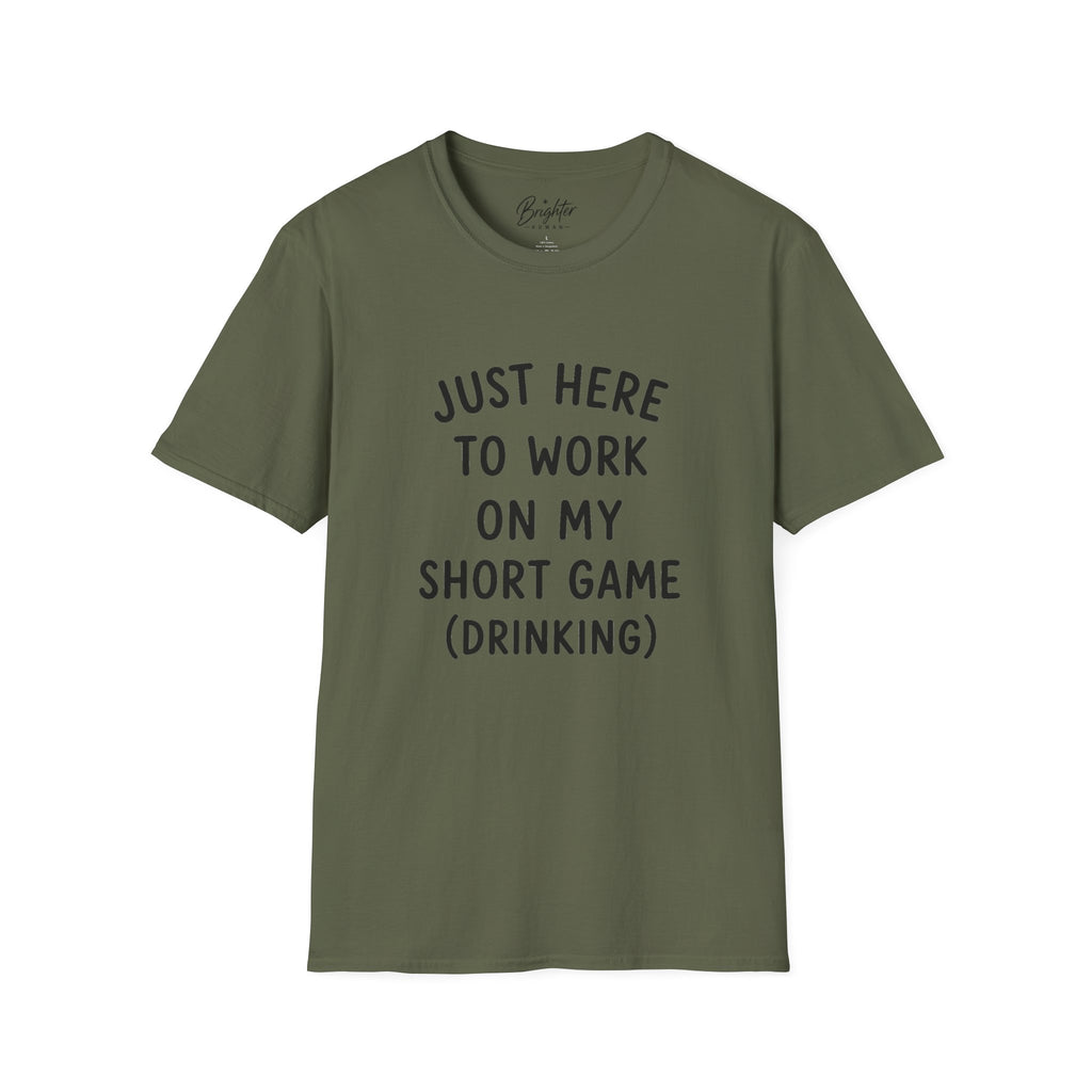 Just Here To Work On My Short Game Golf T-Shirt