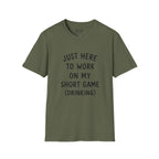 Just Here To Work On My Short Game Golf T-Shirt