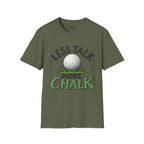 Less Talk - More Chalk Golf T-Shirt
