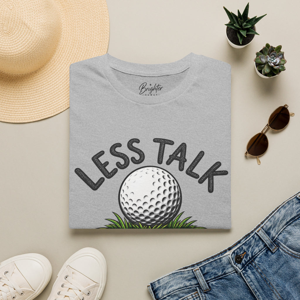 Less Talk - More Chalk Golf T-Shirt
