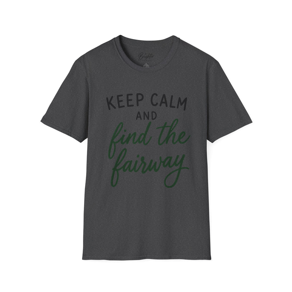Keep Calm - Find The Fairway Golf T-Shirt