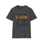 I Don't Rise And Shine Golf T-Shirt