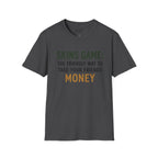 Skins Game: The Friendly Way To Take Your Friends Money Golf T-Shirt