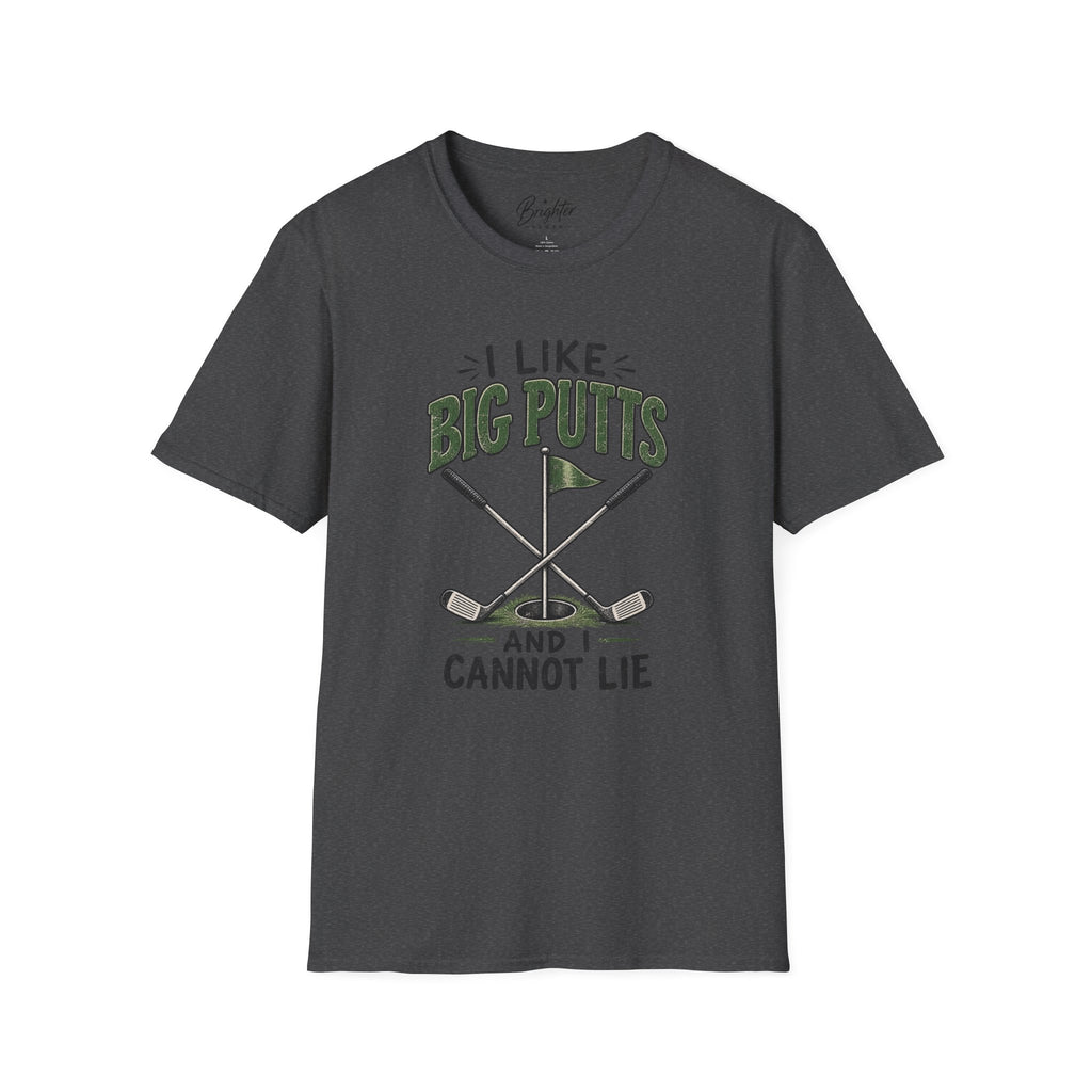 I like Big Putts Golf T-Shirt