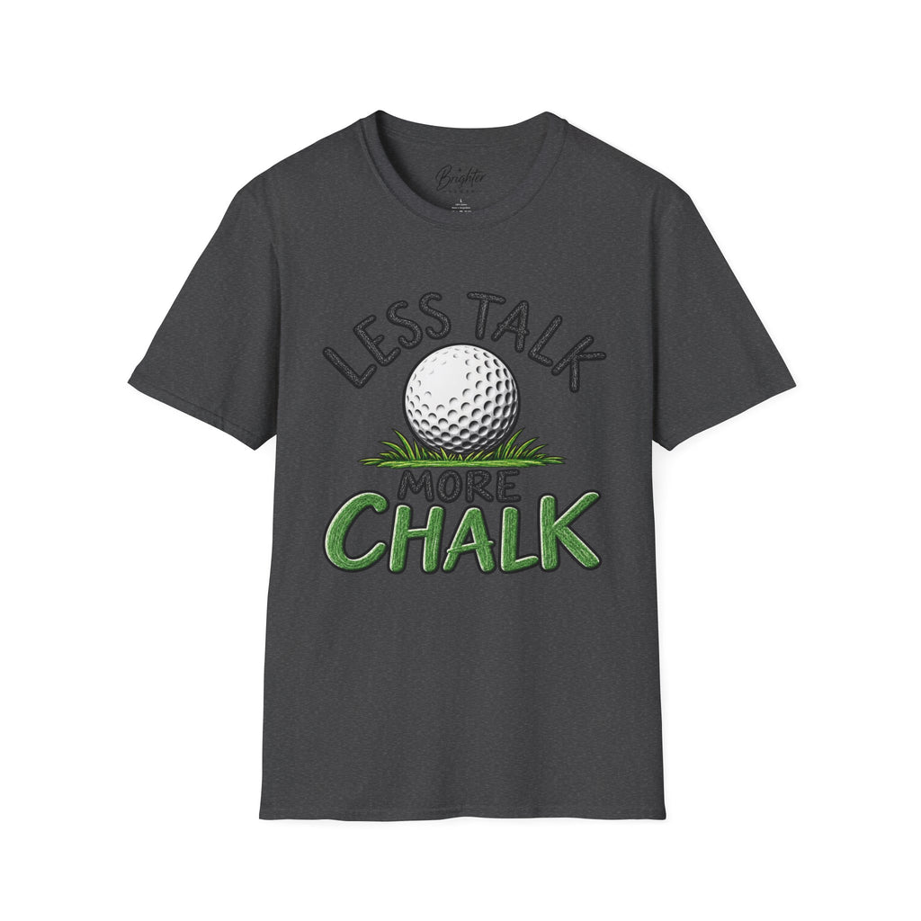 Less Talk - More Chalk Golf T-Shirt