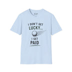I Don't Get Lucky Golf T-Shirt