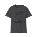 Good Days Start With Golf - Golf T-Shirt