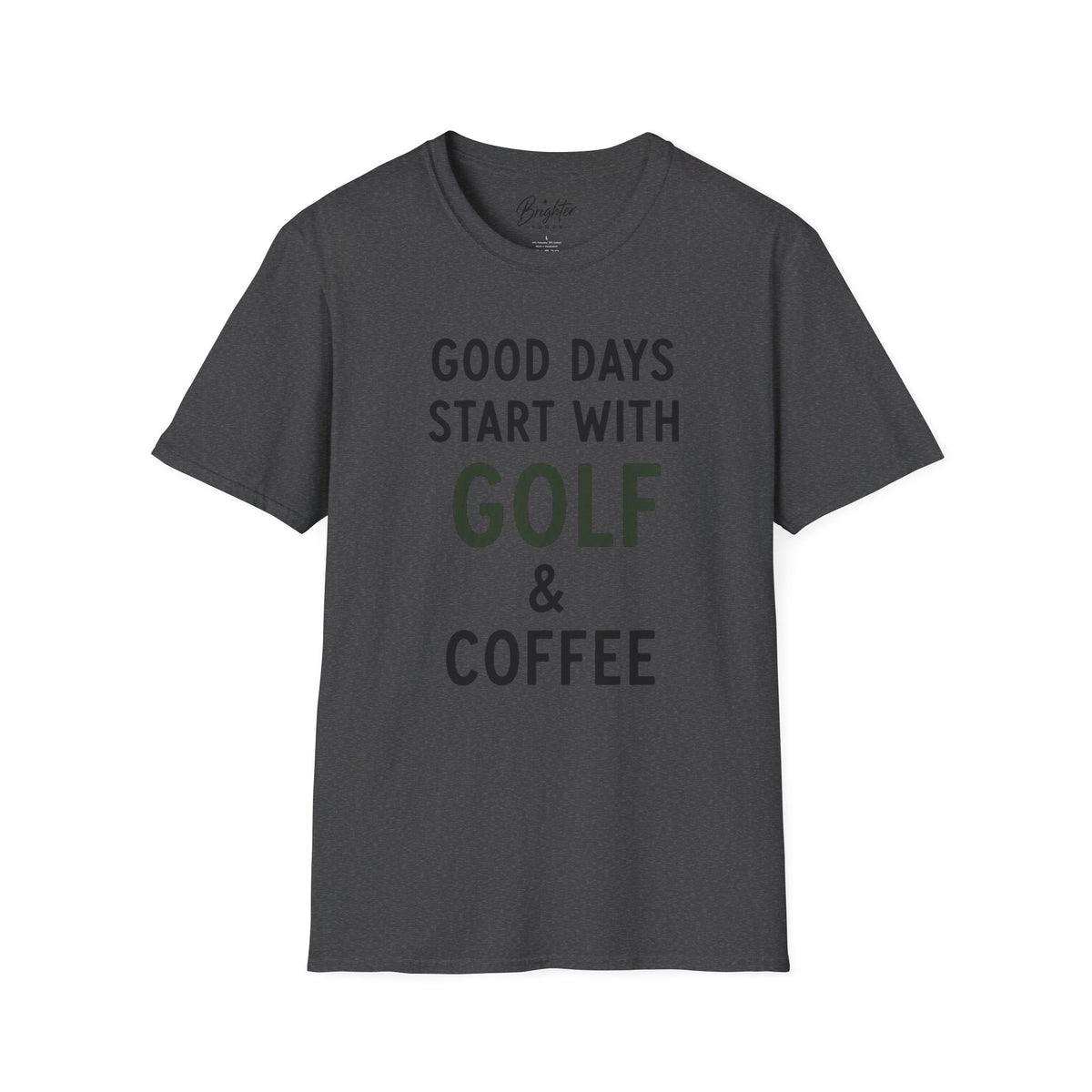 Good Days Start With Golf - Golf T-Shirt