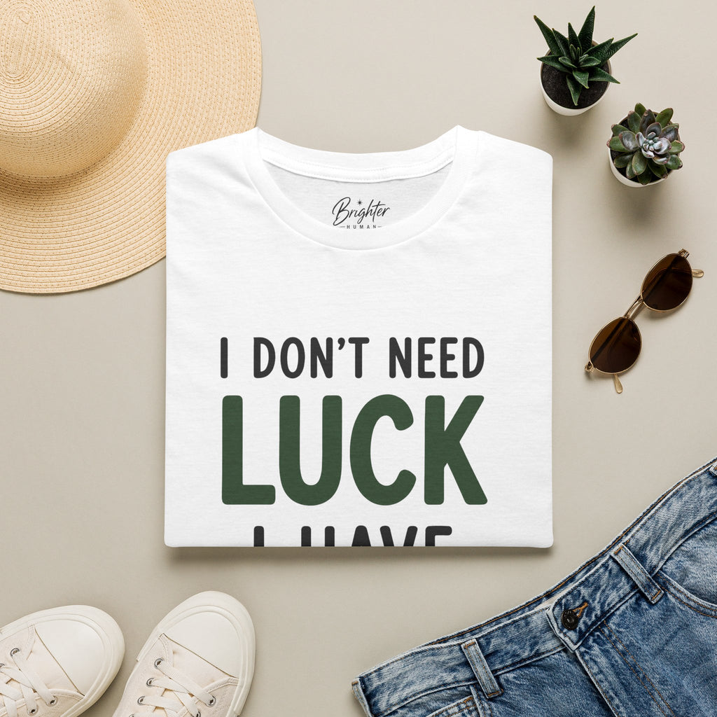 I Don't Need Luck Golf T-Shirt