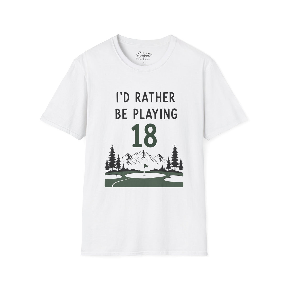 I'd Rather Be Playing 18 Golf T-Shirt