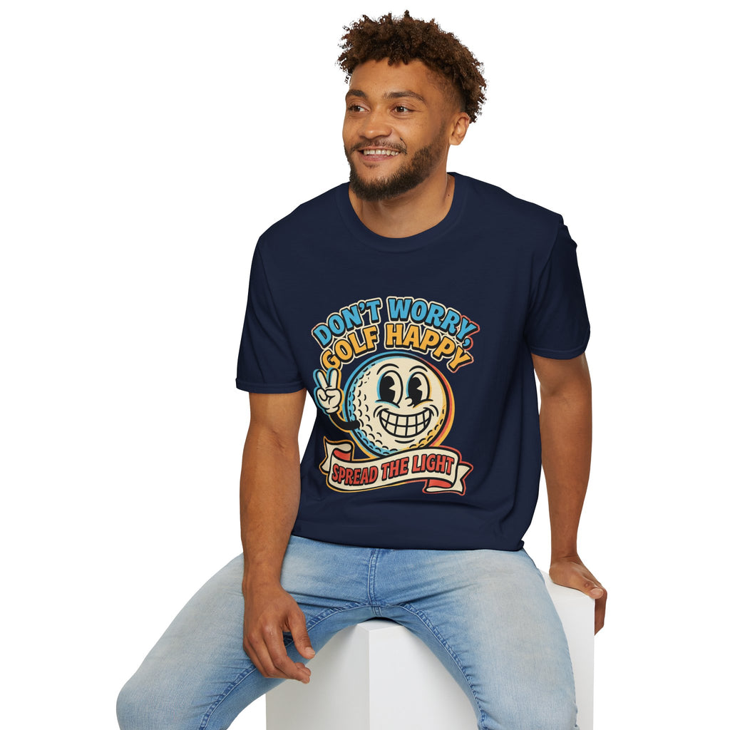 Don't Worry, Golf Happy Golf T-Shirt
