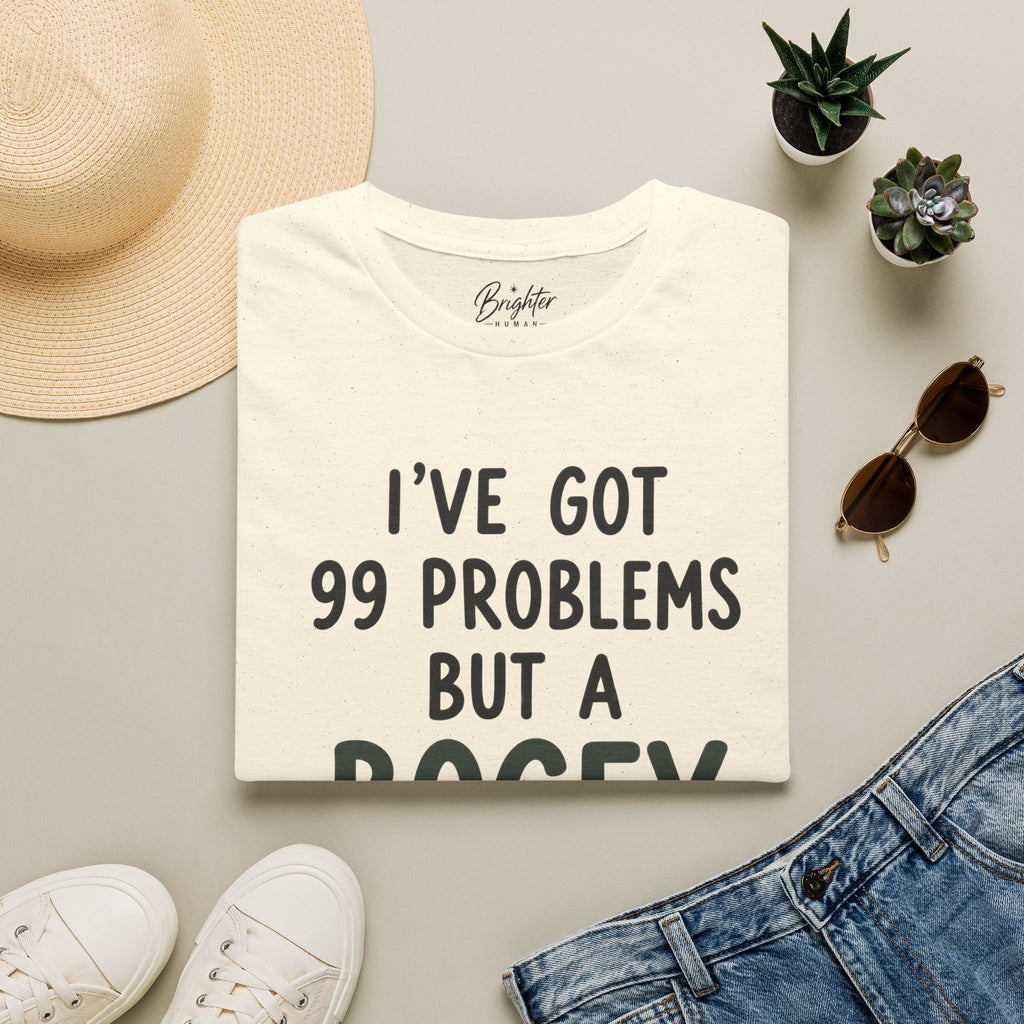 I've Got 99 Problems Golf T-Shirt