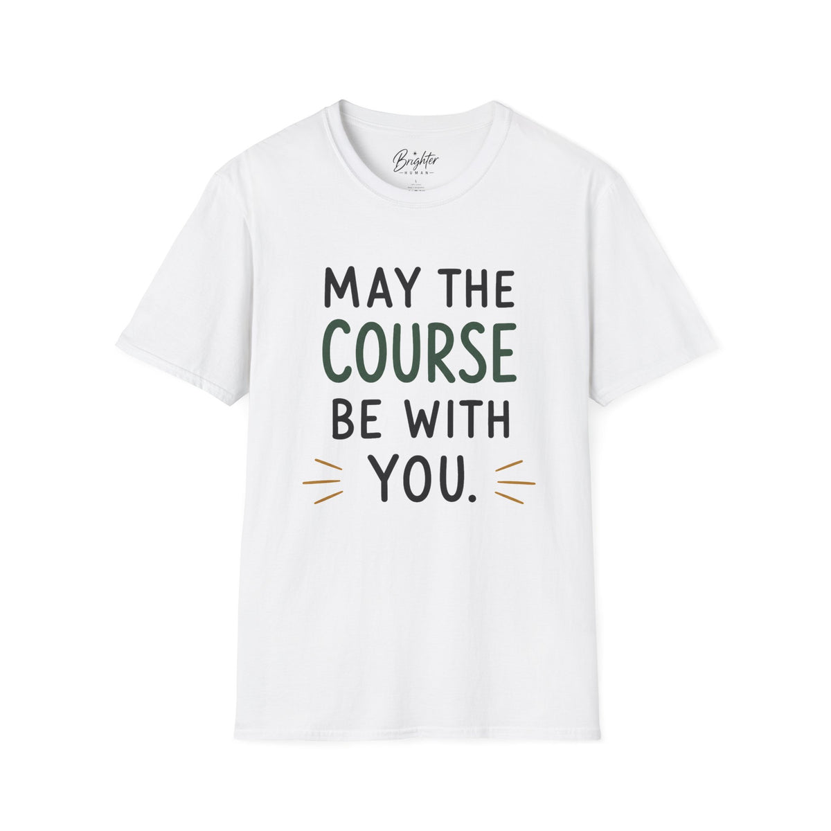 May The Course Be With You Golf T-Shirt