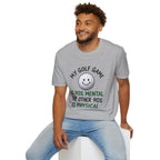 My Golf Game - 90% Mental Golf T-Shirt