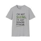 I'm Not Slicing Golf T-Shirt