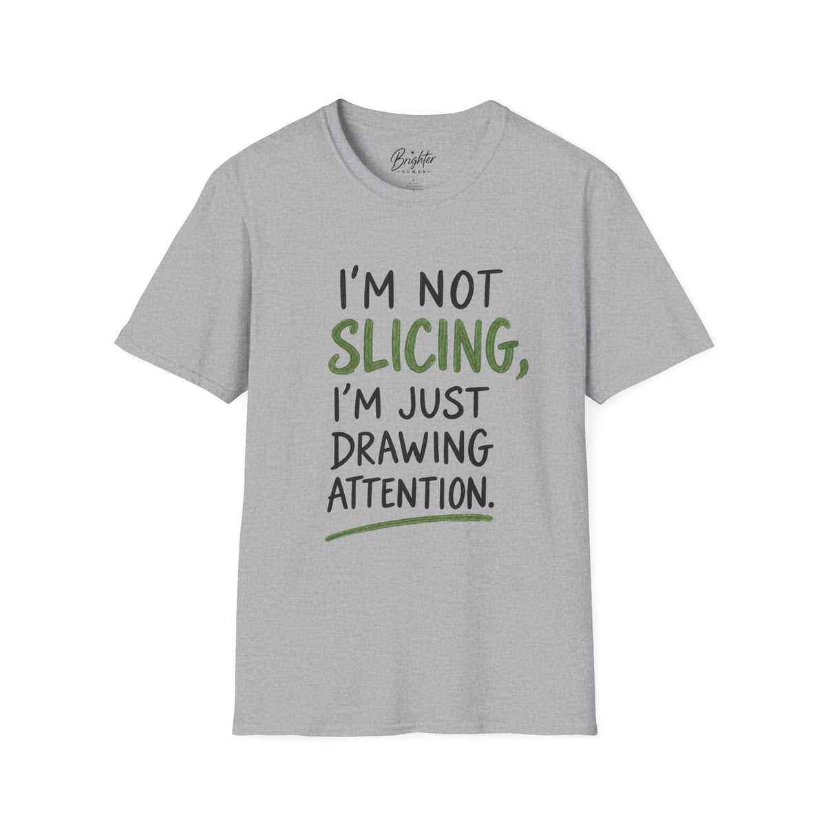 I'm Not Slicing Golf T-Shirt