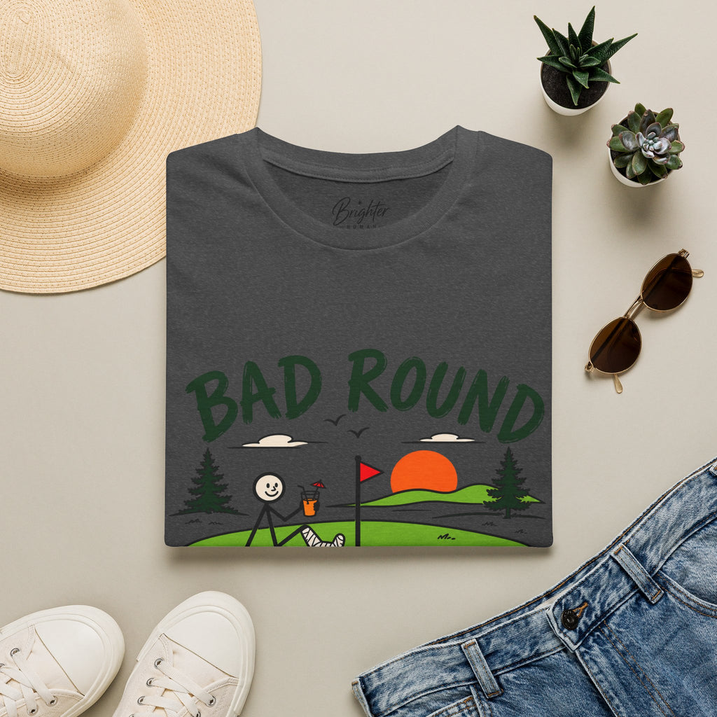 Bad Round, Great Day Golf T-Shirt