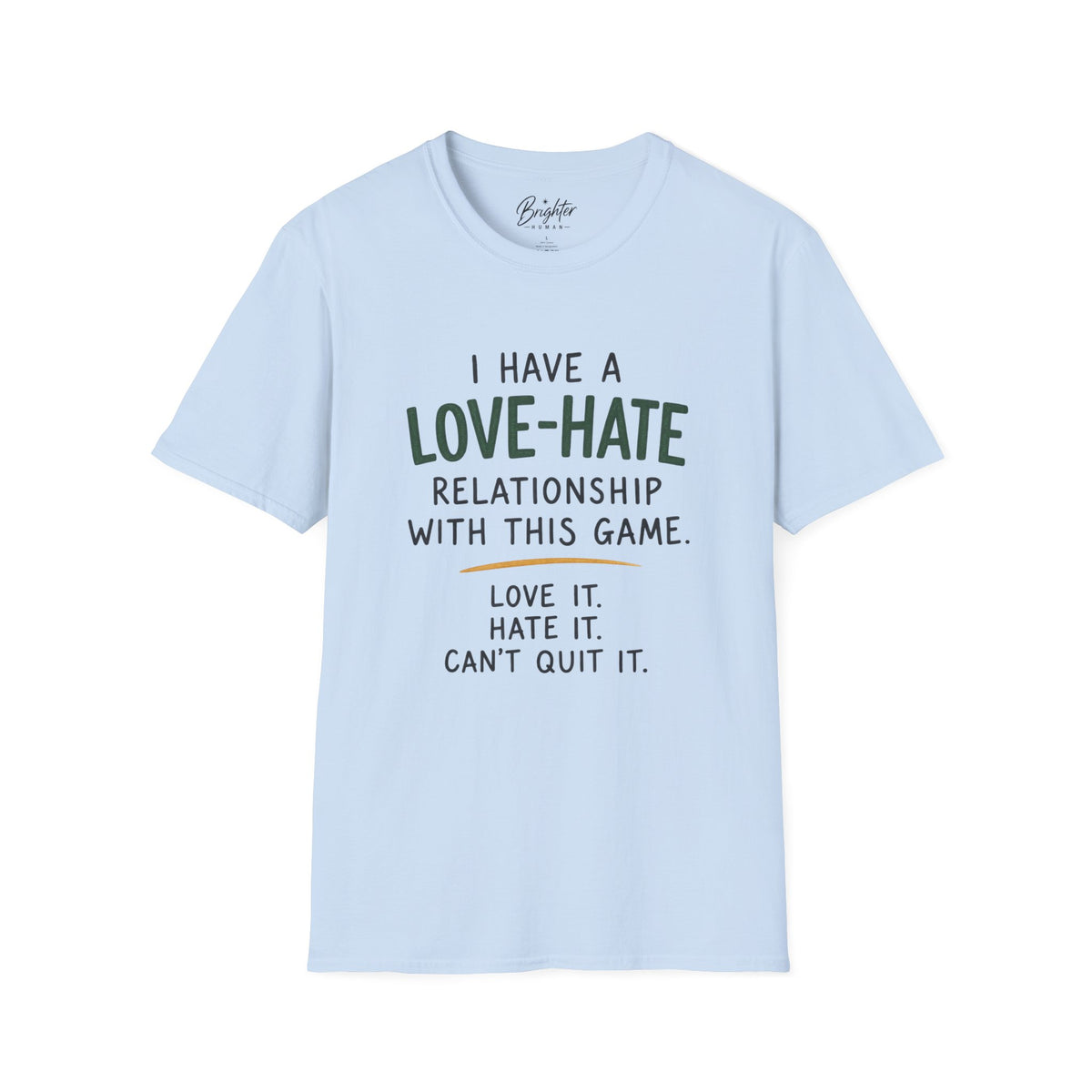 I Have a Love Hate  Relationship Golf T-Shirt