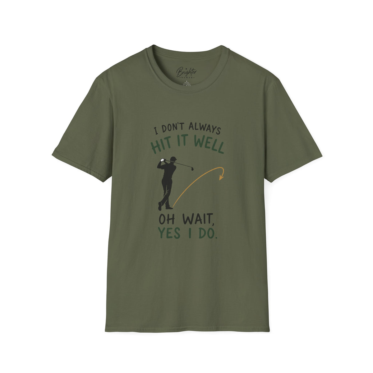 I Didn't Always Hit It Well Golf T-Shirt