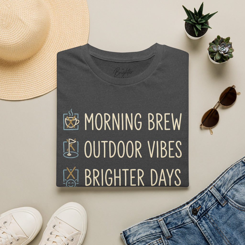 Morning Brew, Outdoor Vibes, Brighter Days Golf T-Shirt